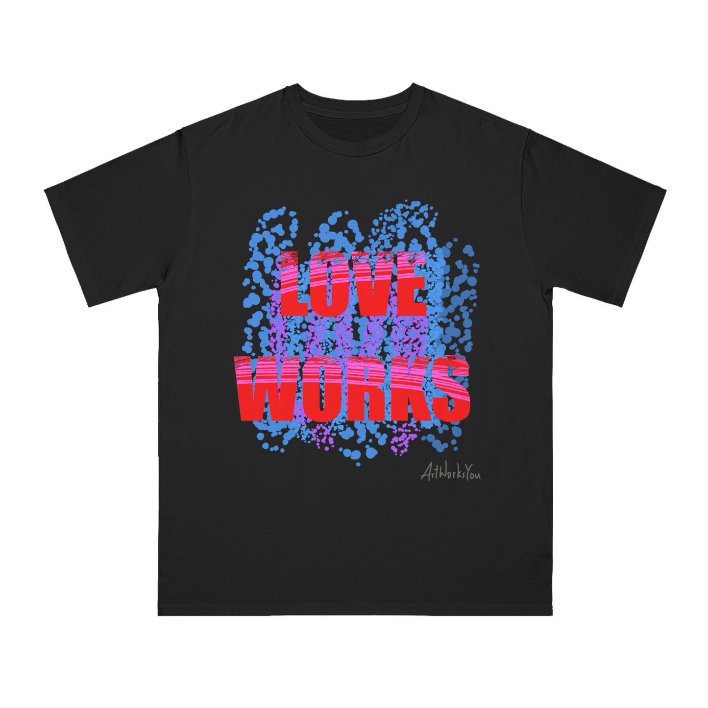 Love Works Organic Unisex T-Shirt, Casual Tee, Gift for Friends, Inspirational Apparel, Birthday Gift, Everyday Wear