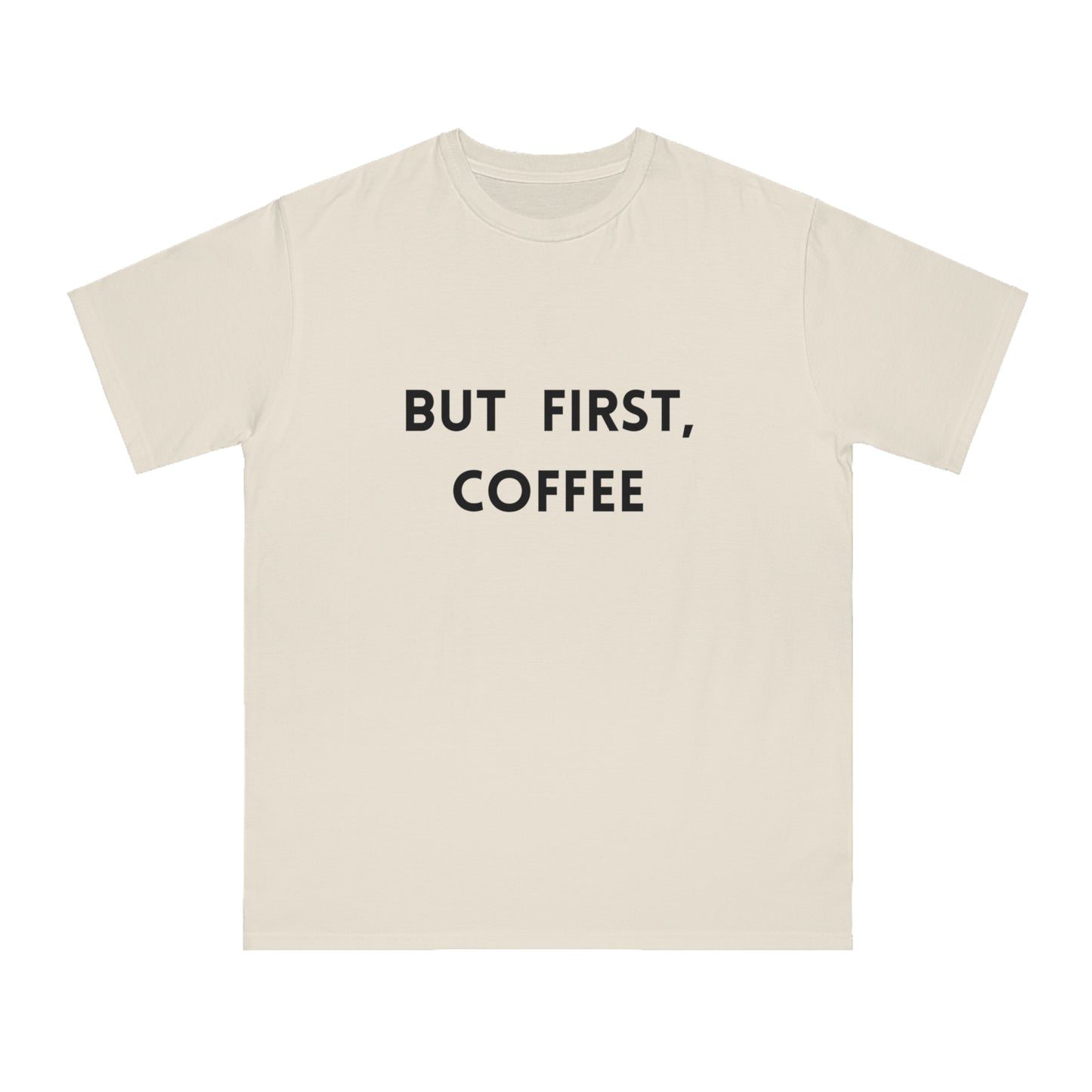 Coffee Quote Organic Unisex T-Shirt - Perfect Gift for Coffee Lovers, Casual Wear, Motivational Tee, Birthday Present, Daily Outfit