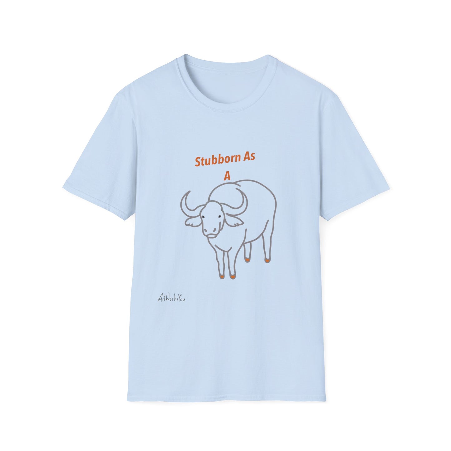 Stubborn As a Bull, Fun T-Shirt Gift, Casual Wear, Unisex Softstyle Tee