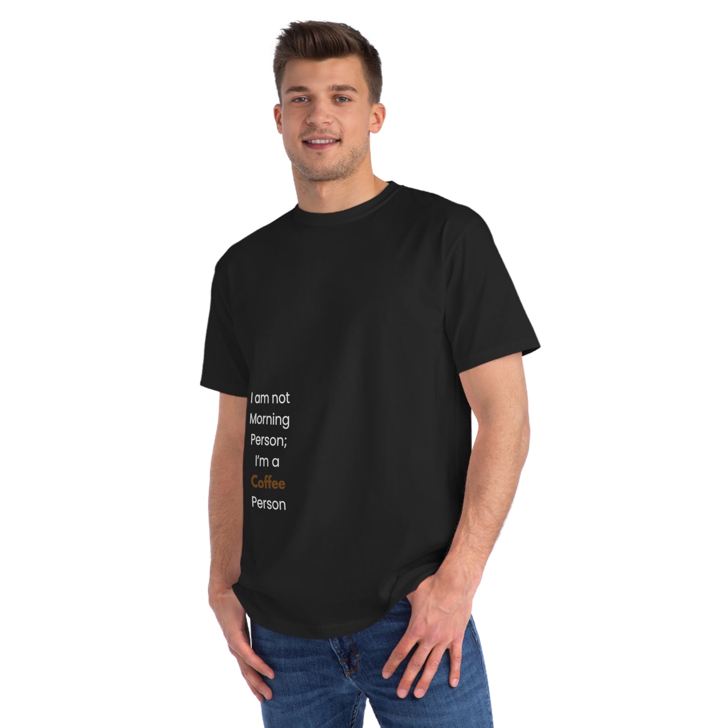 Coffee Person T-Shirt — “I am not Morning Person; I’m a Coffee Person”